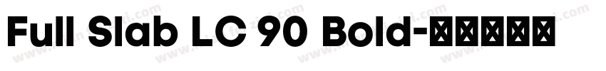 Full Slab LC 90 Bold字体转换
